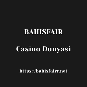 Bahisfair Casino Dunyasi