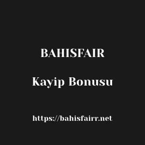 Bahisfair Kayip Bonusu